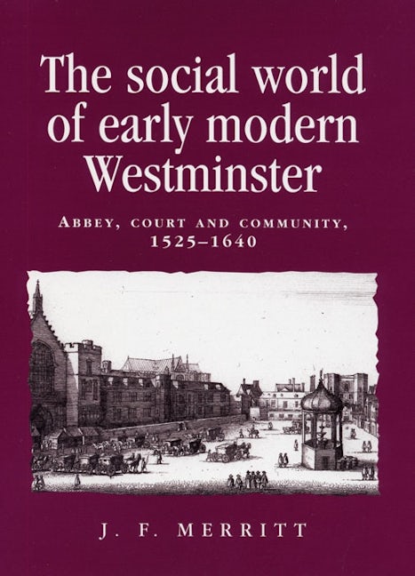 Book cover image for The social world of early modern Westminster ISBN: 9780719087738